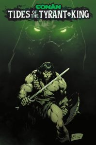 Conan Tides of the Tyrant-King #1 CVR A ROBERTO DE LA TORRE
