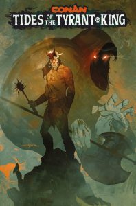 Conan Tides of the Tyrant-King #1 CVR E STUART SAYGER